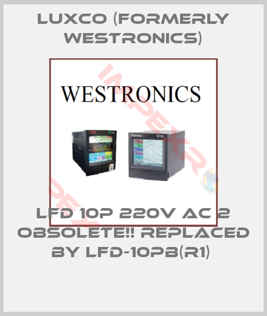 Luxco (formerly Westronics)-LFD 10P 220V AC 2 Obsolete!! Replaced by LFD-10PB(R1) 