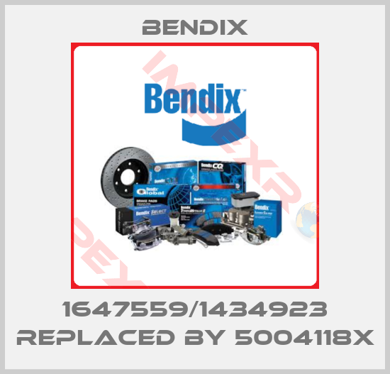 Bendix-1647559/1434923 replaced by 5004118X