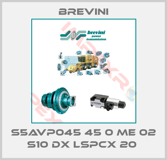 Brevini-S5AVP045 45 0 ME 02 S10 DX LSPCX 20 