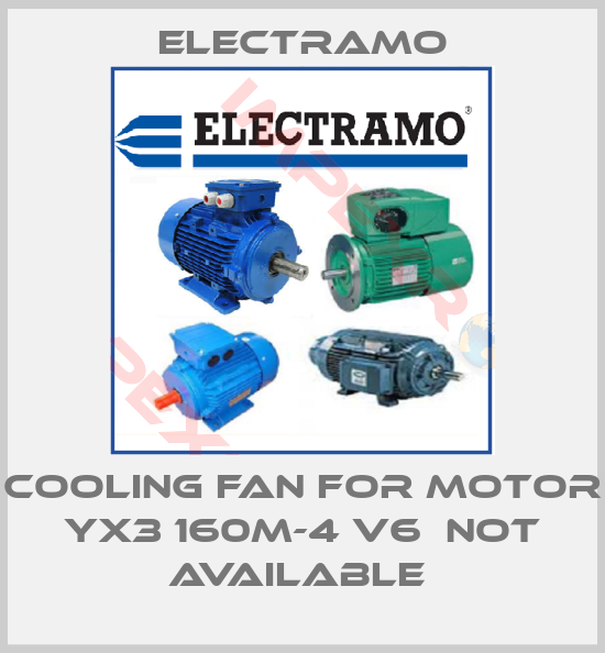 Electramo-cooling fan for motor YX3 160M-4 V6  not available 