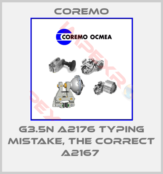 Coremo-G3.5N A2176 typing mistake, the correct A2167 