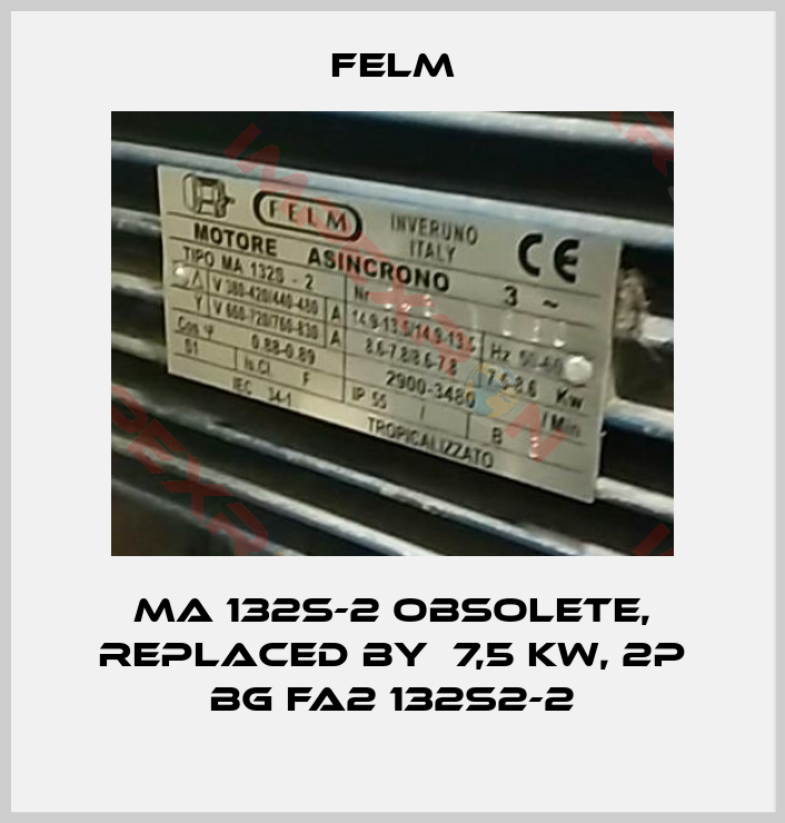 Felm-MA 132S-2 obsolete, replaced by  7,5 kW, 2P BG FA2 132S2-2