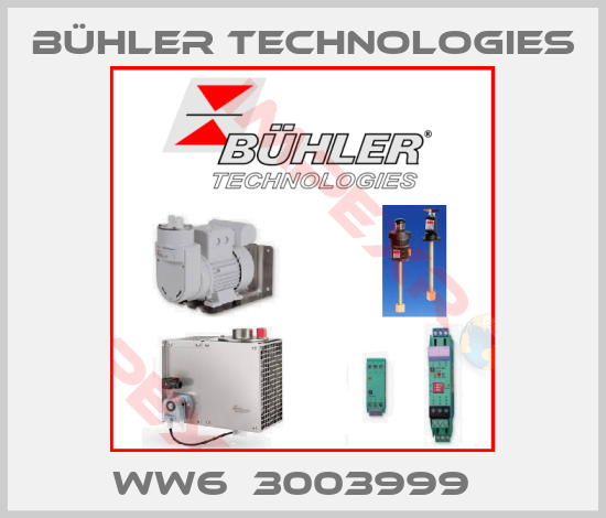 Bühler Technologies-WW6  3003999  