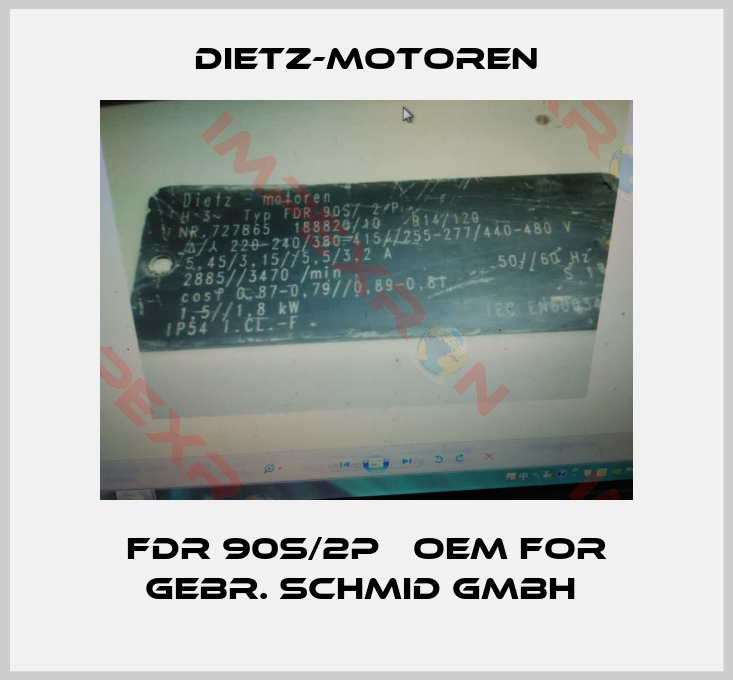 Dietz-Motoren-FDR 90S/2P   OEM for Gebr. Schmid GmbH 