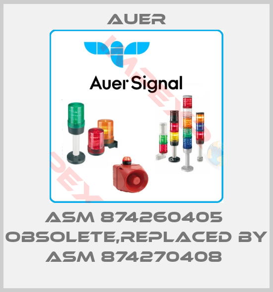 Auer-ASM 874260405  obsolete,replaced by ASM 874270408 