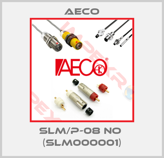 Aeco-SLM/P-08 NO  (SLM000001)