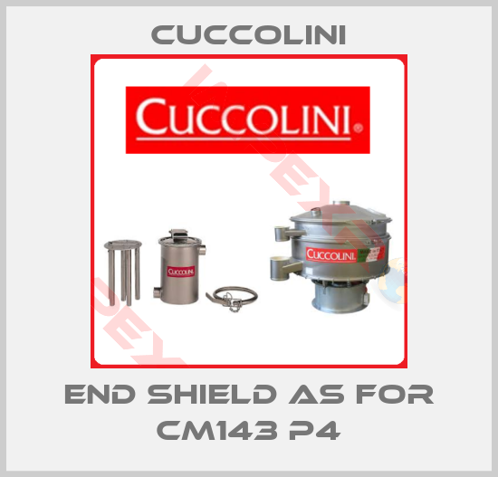 Cuccolini-End shield AS for CM143 P4