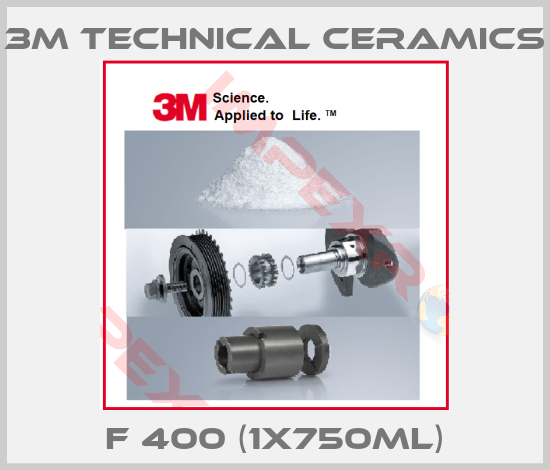 3M Technical Ceramics-F 400 (1x750ml)