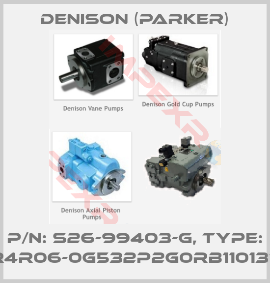 Denison (Parker)-P/N: S26-99403-G, Type: R4R06-0G532P2G0RB110137