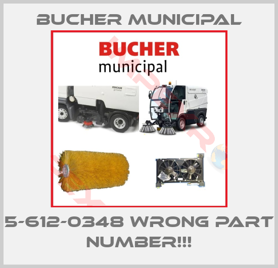 Bucher Municipal-5-612-0348 wrong part number!!!