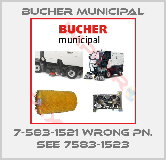 Bucher Municipal-7-583-1521 wrong PN, see 7583-1523