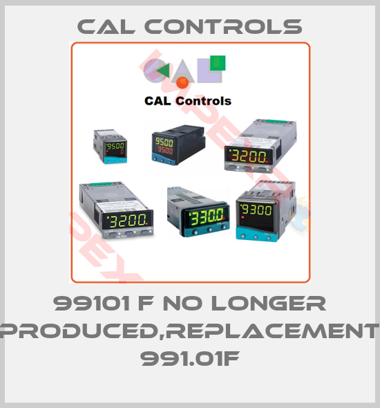 Cal Controls-99101 f no longer produced,replacement  991.01F