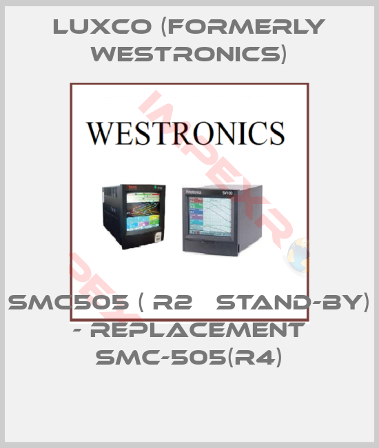 Luxco (formerly Westronics)-SMC505 ( R2   STAND-BY) - replacement SMC-505(R4)