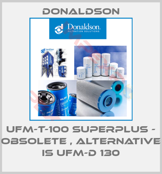 Donaldson-UFM-T-100 Superplus - obsolete , alternative is UFM-D 130