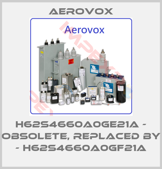Aerovox-H62S4660A0GE21A - obsolete, replaced by - H62S4660A0GF21A
