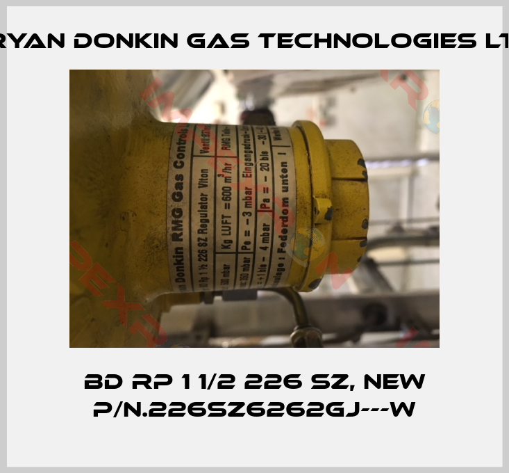 Bryan Donkin Gas Technologies Ltd.-BD RP 1 1/2 226 SZ, new p/n.226SZ6262GJ---W