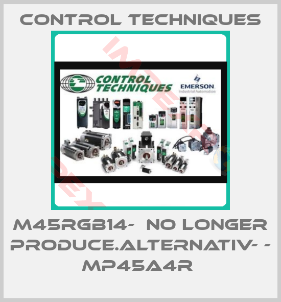 Control Techniques-M45RGB14-  NO LONGER PRODUCE.ALTERNATIV- - MP45A4R 