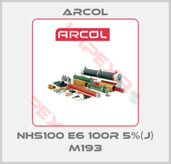 Arcol-NHS100 E6 100R 5%(J) M193