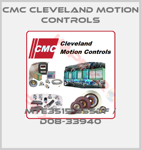 Cmc Cleveland Motion Controls-MTE3515-355DF / D08-33940