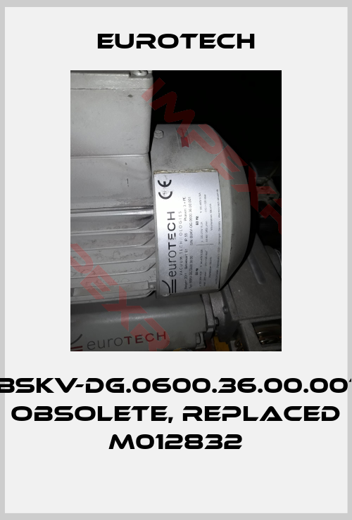 EUROTECH-BSKV-DG.0600.36.00.001 obsolete, replaced M012832
