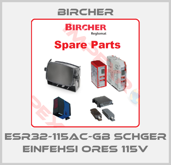 Bircher-ESR32-115AC-GB SchGer einfehsi oRes 115V