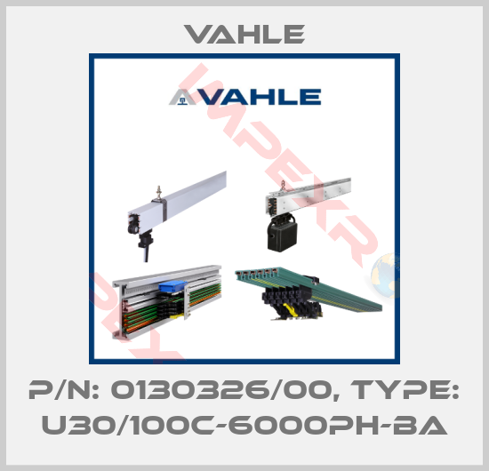 Vahle-P/n: 0130326/00, Type: U30/100C-6000PH-BA