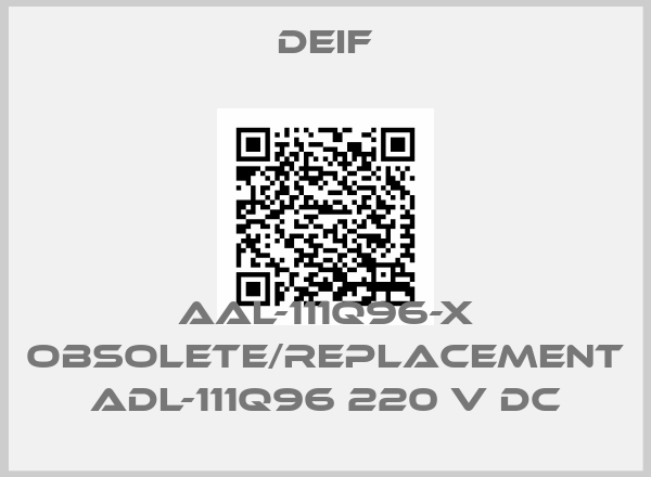 Deif-AAL-111Q96-X obsolete/replacement ADL-111Q96 220 V DC