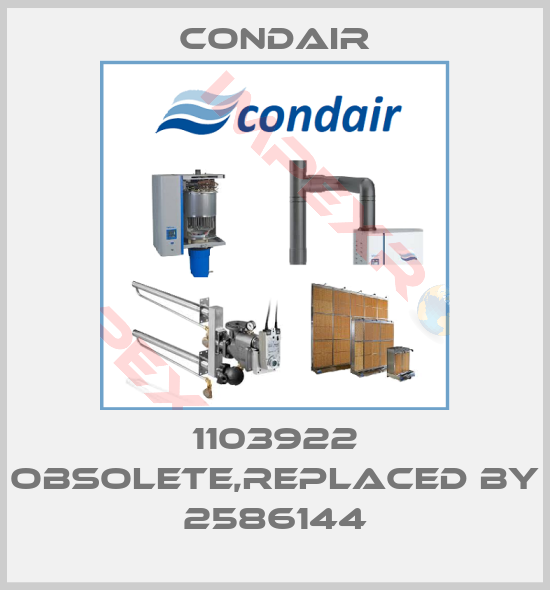 Condair-1103922 obsolete,replaced by 2586144