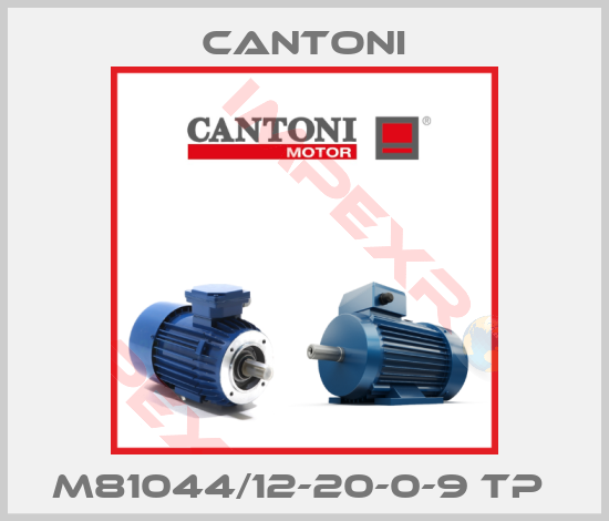 Cantoni-M81044/12-20-0-9 TP 