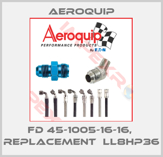 Aeroquip-FD 45-1005-16-16,  replacement  LL8HP36