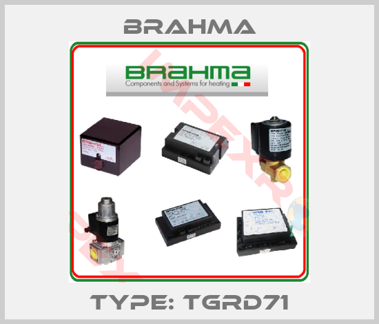 Brahma-TYPE: TGRD71