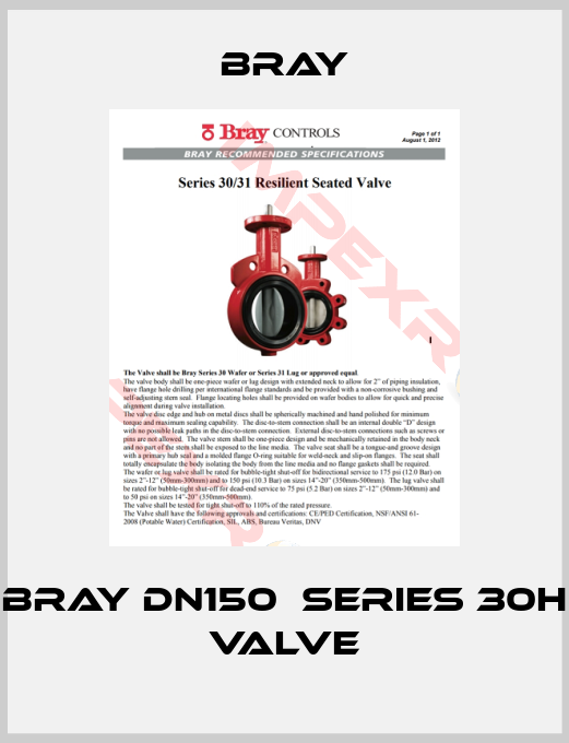Bray-BRAY DN150  SERIES 30H VALVE