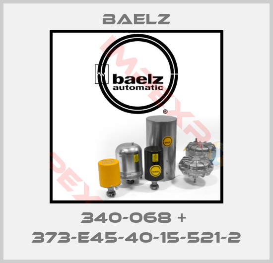 Baelz-340-068 +  373-E45-40-15-521-2