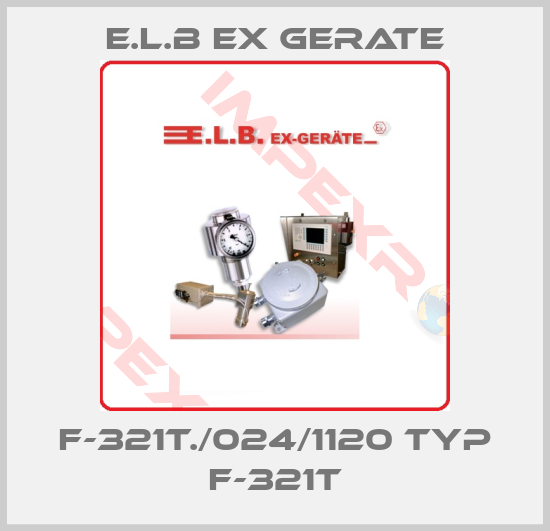 E.L.B Ex Gerate-F-321T./024/1120 Typ F-321T