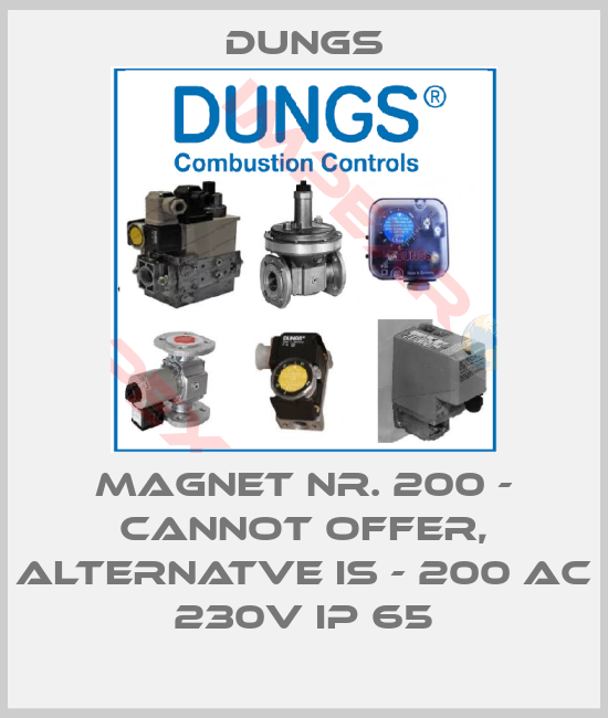 Dungs-MAGNET NR. 200 - cannot offer, alternatve is - 200 AC 230V IP 65