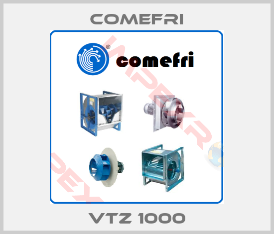 Comefri-VTZ 1000