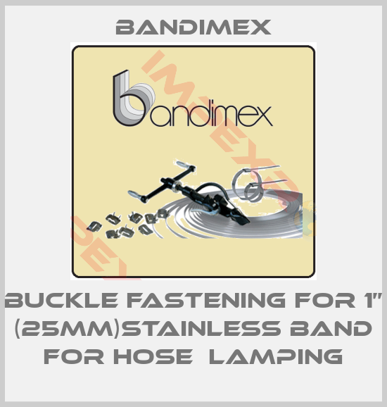 Bandimex-buckle fastening for 1’’ (25mm)stainless band for hose  lamping