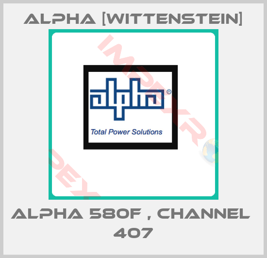 Alpha [Wittenstein]-ALPHA 580F , channel  407