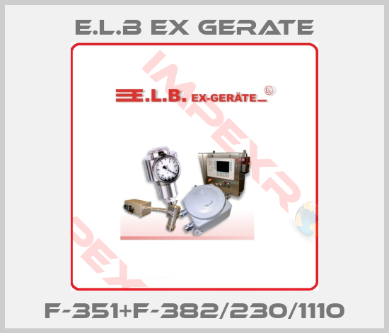 E.L.B Ex Gerate-F-351+F-382/230/1110