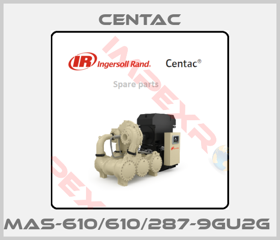 Centac-MAS-610/610/287-9GU2G 