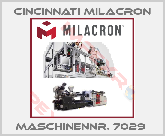 Cincinnati Milacron-MASCHINENNR. 7029 
