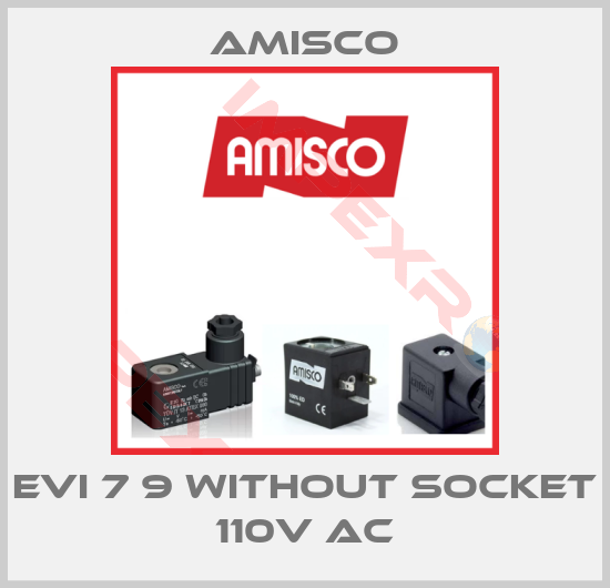 Amisco-EVI 7 9 without socket 110v AC