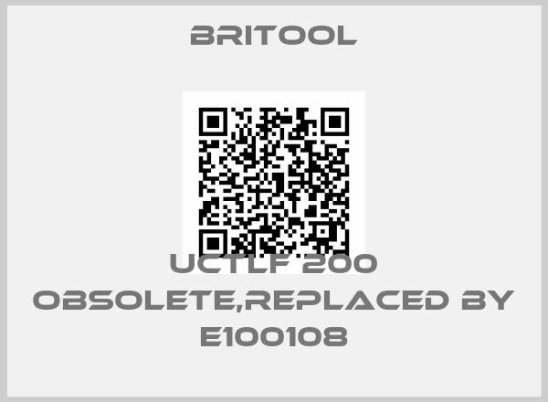 Britool-UCTLF 200 obsolete,replaced by E100108