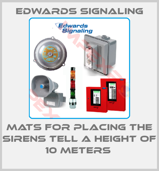 Edwards Signaling-MATS FOR PLACING THE SIRENS TELL A HEIGHT OF 10 METERS 