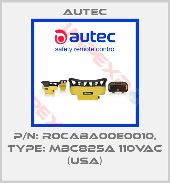 Autec-P/N: R0CABA00E0010, Type: MBC825A 110VAC (USA)