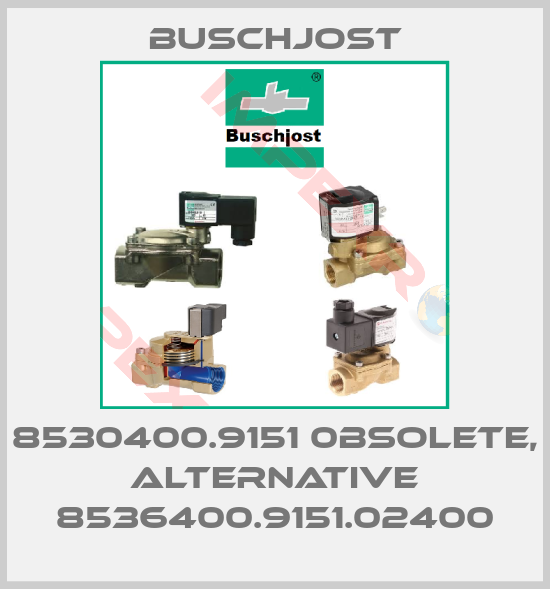Buschjost-8530400.9151 0bsolete, alternative 8536400.9151.02400