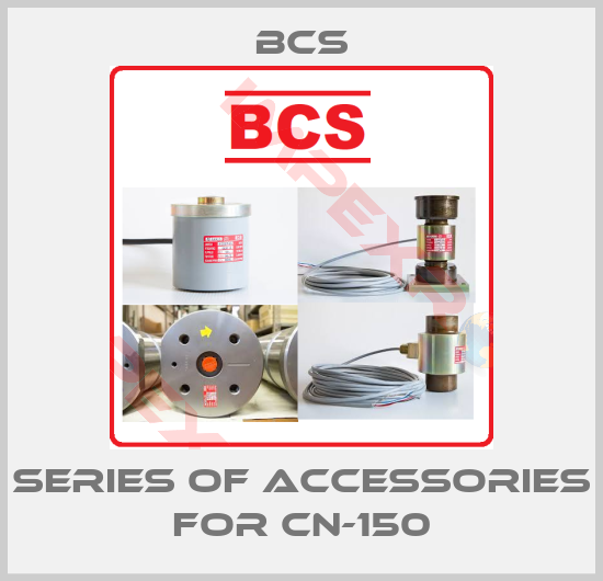 Bcs-Series of accessories for CN-150