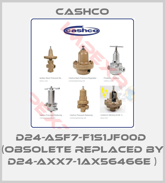 Cashco-D24-ASF7-F1S1JF00D  (obsolete replaced by D24-AXX7-1AX56466E )
