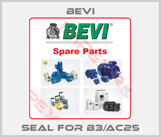 Bevi-seal for B3/AC25