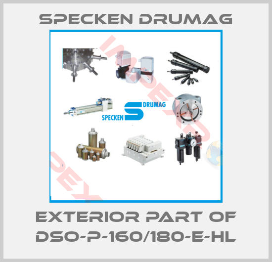 Specken Drumag-Exterior part of DSO-P-160/180-E-HL